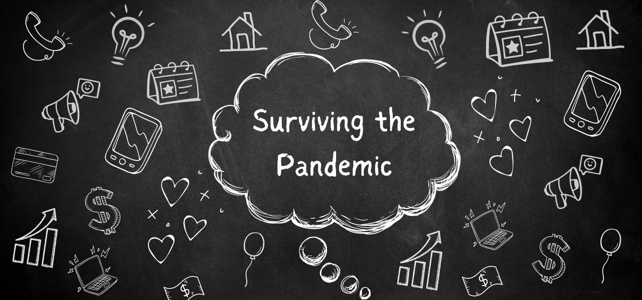 Surviving the Pandemic