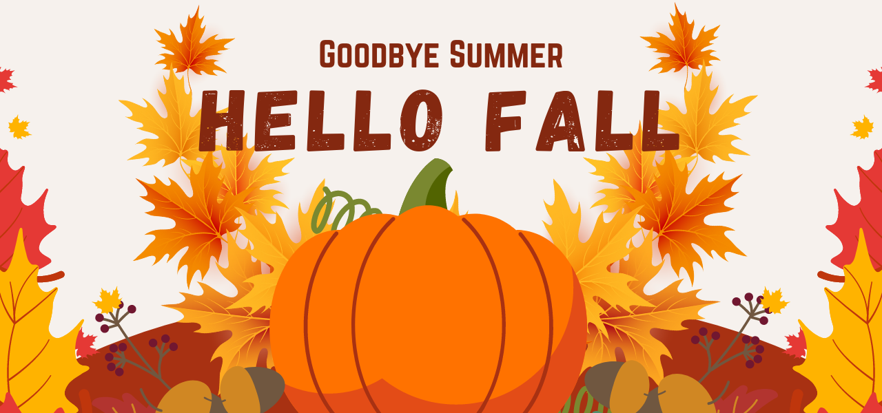 Goodbye Summer Hello Fall