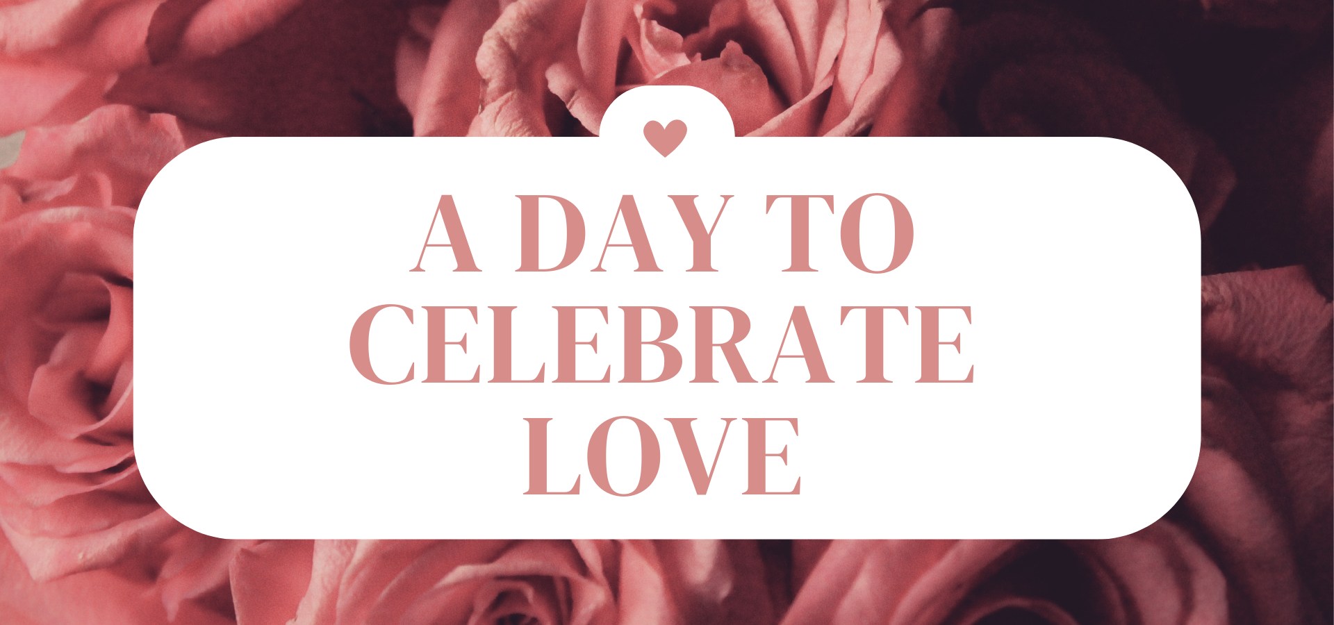 A Day to Celebrate Love