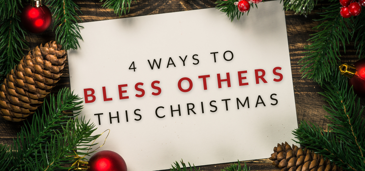 4 Ways to Bless Others This Christmas