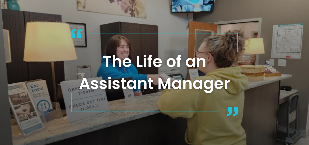 The Life of an Assistant Manager
