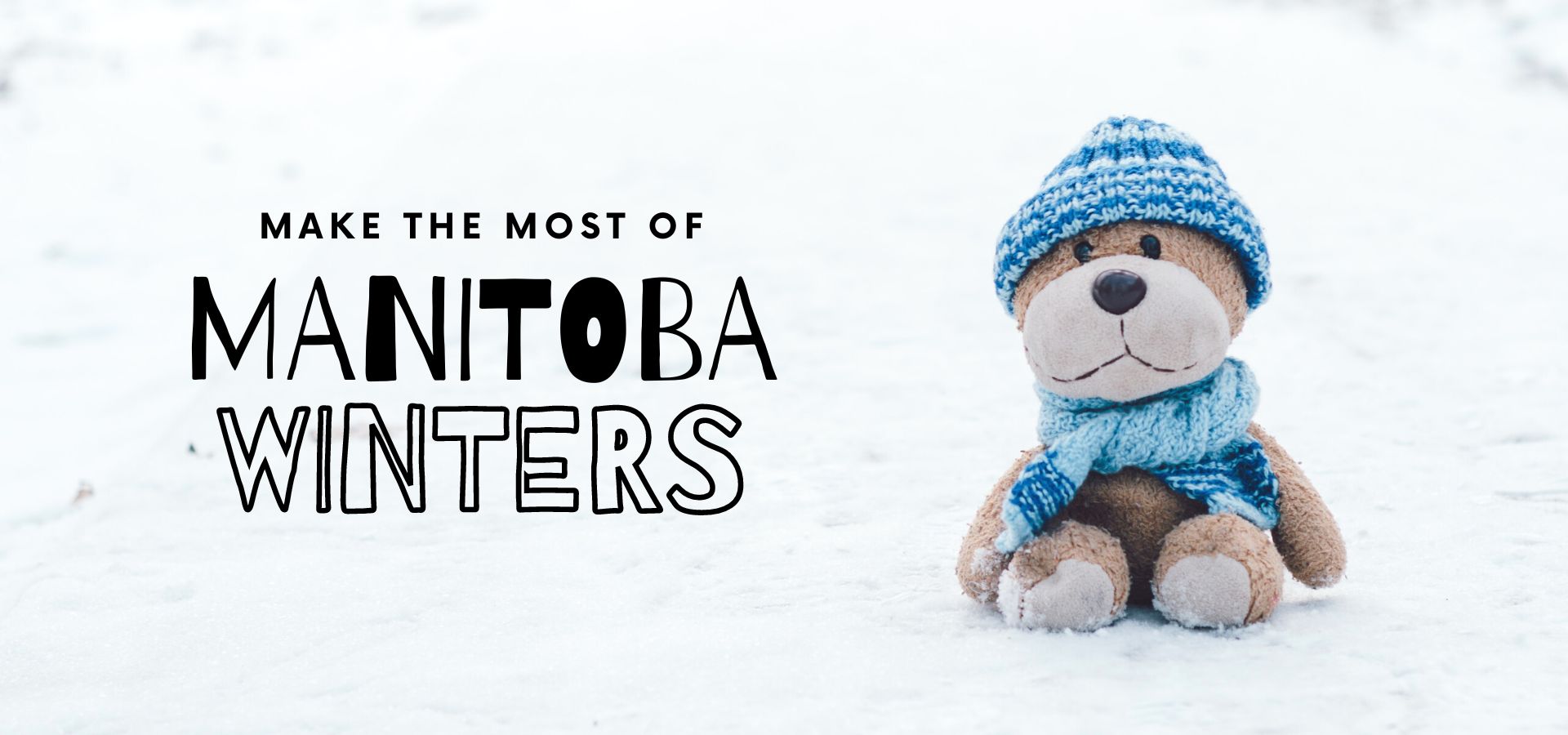 Make the Most of Manitoba Winters